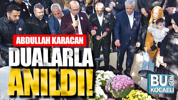 Kocaeli Haber - Abdullah Karacan dualarla anıldı!